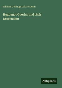 Produktbild: Huguenot Gu&eacute;rins and their Descendant