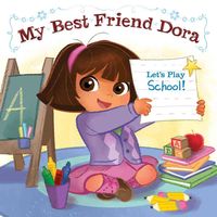 Produktbild: My Best Friend Dora: Let's Play School!