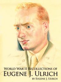 Produktbild: World War II Recollections of Eugene J. Ulrich