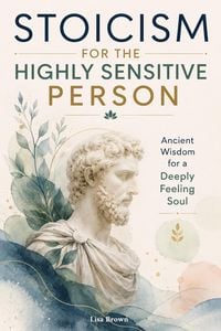 Produktbild: Stoicism for the Highly Sensitive Person