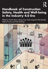 Produktbild: Handbook of Construction Safety, Health and Well-Being in the Industry 4.0 Era