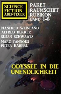Produktbild: Odyssee in die Unendlichkeit: Raumschiff Rubikon Band 1-8: Science Fiction Abenteuer Paket