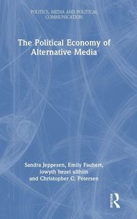 Produktbild: The Political Economy of Alternative Media