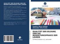 Produktbild: Qualit&auml;t der Bildung und die Bewertungspraxis der Lehrer