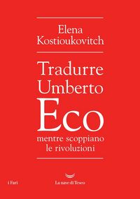 Produktbild: Tradurre Umberto Eco mentre scoppiano le rivoluzioni