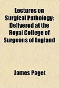 Produktbild: Lectures on Surgical Pathology; Delivered at the Royal College of Surgeons of England