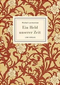 Produktbild: Michail Lermontow: Ein Held unserer Zeit. Vollst&auml;ndige Neuausgabe