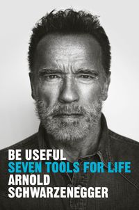 Bild vom Artikel Be Useful vom Autor Arnold Schwarzenegger
