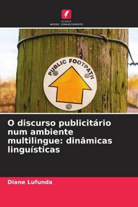 Produktbild: O discurso publicit&aacute;rio num ambiente multilingue: din&acirc;micas lingu&iacute;sticas