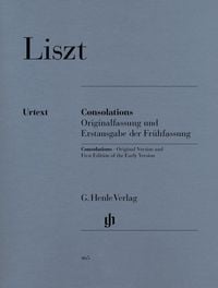 Produktbild: Franz Liszt - Consolations (mit Erstausgabe der Fr&uuml;hfassung)