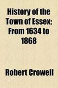 Produktbild: History of the Town of Essex; From 1634 to 1868