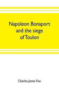 Produktbild: Napoleon Bonaport and the siege of Toulon
