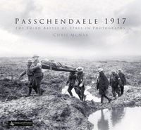 Bild vom Artikel Passchendaele 1917: The Third Battle of Ypres in Photographs vom Autor Chris McNab