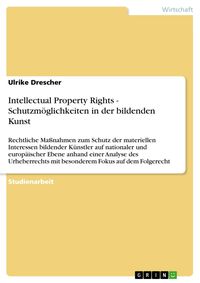 Produktbild: Intellectual Property Rights - Schutzm&ouml;glichkeiten in der bildenden Kunst