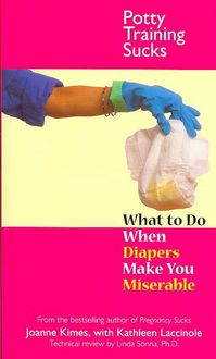 Produktbild: Potty Training Sucks: What to Do When Diapers Make You Miserable