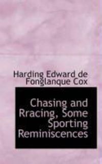 Produktbild: Chasing and Rracing, Some Sporting Reminiscences