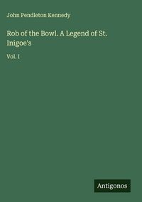Produktbild: Rob of the Bowl. A Legend of St. Inigoe's