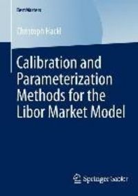 Produktbild: Calibration and Parameterization Methods for the Libor Market Model