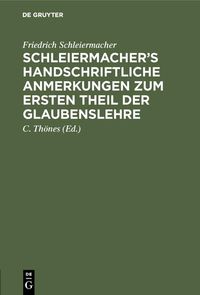 Produktbild: Schleiermacher's handschriftliche Anmerkungen zum ersten Theil der Glaubenslehre