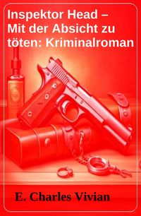 Produktbild: Inspektor Head - Mit der Absicht zu t&ouml;ten: Kriminalroman