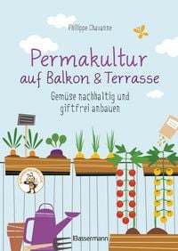 Bild vom Artikel Permakultur auf Balkon & Terrasse. Gemüse nachhaltig und giftfrei anbauen vom Autor Philippe Chavanne