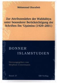 Zur Attributenlehre der Wahhabiya unter besonderer Berücksichtigung der Schriften Ibn Utai Mohammad Gharaibeh