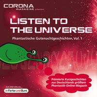 Produktbild: Listen to the Universe - Phantastische Gutenachtgeschichten, Vol. 1