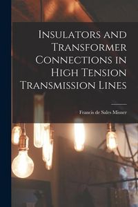 Produktbild: Insulators and Transformer Connections in High Tension Transmission Lines
