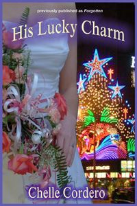 Produktbild: His Lucky Charm (Chelle Cordero's Cousins Suspenses)