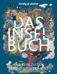 Lonely Planet Bildband Das Inselbuch von Jessika Zollickhofer