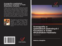 Produktbild: Scenografia w spektaklach teatralnych i turystyka w Trado-Afryka&iquest;skim Festiwalu