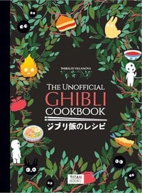 Bild vom Artikel The Unofficial Ghibli Cookbook vom Autor Thibaud Vilanova