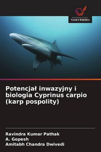 Produktbild: Potencja&iquest; inwazyjny i biologia Cyprinus carpio (karp pospolity)