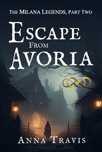 Produktbild: Escape From Avoria (The Milana Legends, #2)