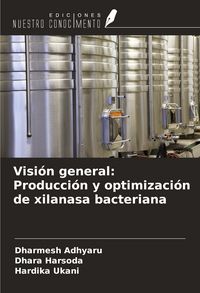 Produktbild: Visi&oacute;n general: Producci&oacute;n y optimizaci&oacute;n de xilanasa bacteriana