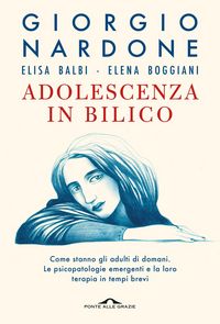 Produktbild: Adolescenza in bilico. Come stanno gli adulti di domani. Le psicopatologie emergenti e la loro terapia in tempi brevi