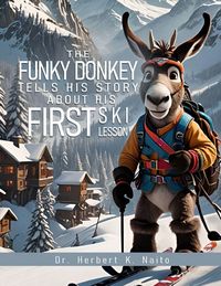 Produktbild: The Funky Donkey Tells His Story About His First Ski Lesson