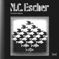 Produktbild: M.C. Escher. Tra arte e scienza. Catalogo della mostra (Milano, 25 settembre 2025-8 febbraio 2026)
