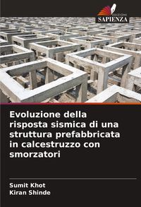 Produktbild: Evoluzione della risposta sismica di una struttura prefabbricata in calcestruzzo con smorzatori