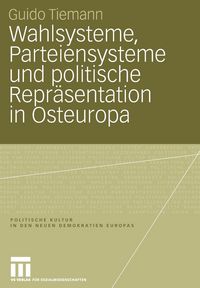 Produktbild: Wahlsysteme, Parteiensysteme und politische Repr&auml;sentation in Osteuropa