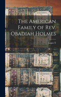 Produktbild: The American Family of Rev. Obadiah Holmes