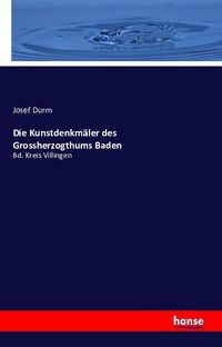 Produktbild: Die Kunstdenkm&auml;ler des Grossherzogthums Baden