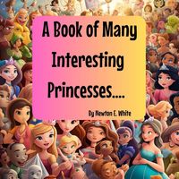 Produktbild: A Book of Many Interesting Princesses....