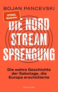 Produktbild: Die Nord-Stream-Sprengung. Die wahre Geschichte der Sabotage, die Europa ersch&uuml;tterte