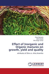 Produktbild: Effect of Inorganic and Organic manures on growth, yield and quality