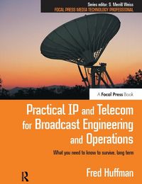 Produktbild: Practical IP and Telecom for Broadcast Engineering and Operations