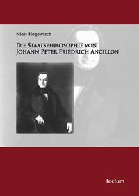 Bild vom Artikel Die Staatsphilosophie von Johann Peter Friedrich Ancillon vom Autor Niels Hegewisch