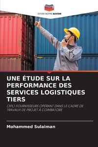Produktbild: Une &Eacute;tude Sur La Performance des Services Logistiques Tiers