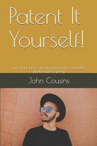 Produktbild: Patent It Yourself!: Turn Your Ideas and Inventions into Valuable Intellectual Property