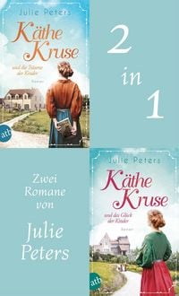 Produktbild: K&auml;the Kruse und die Tr&auml;ume der Kinder & K&auml;the Kruse und das Gl&uuml;ck der Kinder